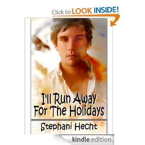   ll Run Away For The Holidays Stephani Hecht  Kindle Store