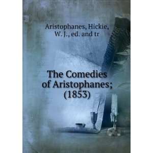   1853) (9781275621367) Hickie, W. J., ed. and tr Aristophanes Books