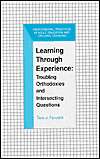 Learning through Experience Troubling Orthodoxies and Intersecting 