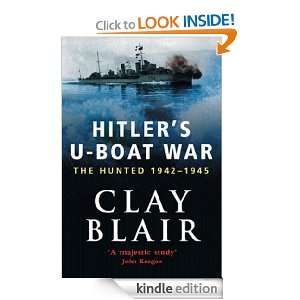 Hitlers U Boat War The Hunted 1942 45 (Volume 2) The Hunted, 1942 