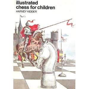   Chess for Children  Simple, New Approach Harvey Kidder Books