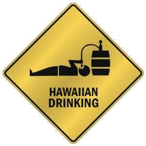    HAWAIIAN DRINKING  CROSSING SIGN STATE HAWAII