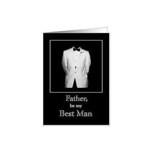 Father be my Best Man invitation   White Tux with black bow tie and 