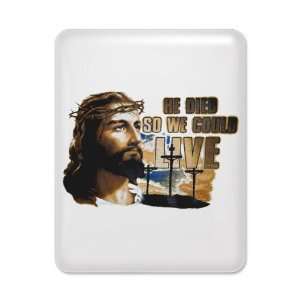  iPad Case White Jesus He Died So We Could Live Everything 