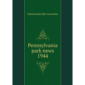  Pennsylvania park news. 1944 Pennsylvania Parks 