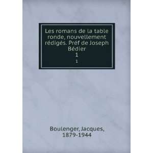   Joseph BÃ©dier. 1 Jacques, 1879 1944 Boulenger  Books