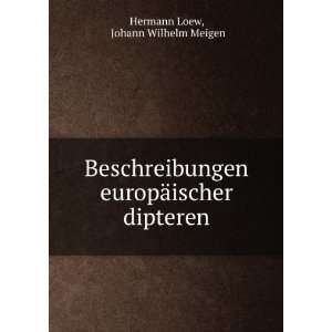   europÃ¤ischer dipteren Johann Wilhelm Meigen Hermann Loew Books
