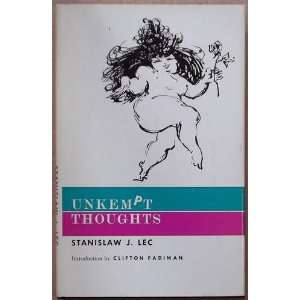 Unkempt Thoughts. 1962 Edition. Ex library Edition Stanislaw Jerzy 