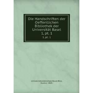   UniversitÃ¤t Basel. 1, pt. 1 Binz, Gustav, 1865  UniversitÃ