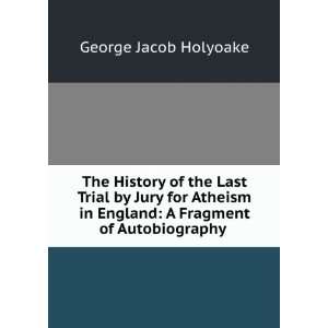   England A Fragment of Autobiography . George Jacob Holyoake Books