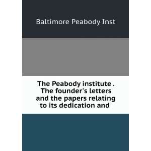   The founders letters and the papers relating to its dedication and
