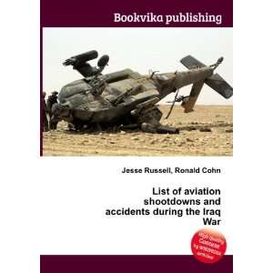   and accidents during the Iraq War Ronald Cohn Jesse Russell Books