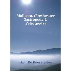   . (Freshwater Gastropoda & Pelectpoda) Hugh Berthon Preston Books