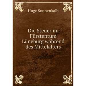  LÃ¼neburg wÃ¤hrend des Mittelalters. Hugo Sonnenkalb Books