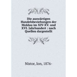   XVI. Jahrhundert  nach Quellen dargestellt Ion, 1876  Nistor Books