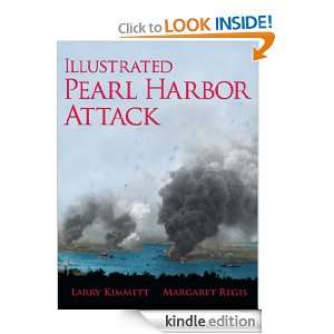 Illustrated Pearl Harbor Attack Margaret Regis, Larry Kimmett  