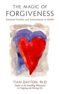 The Magic of Forgiveness Emotional Freedom and Transformation at 