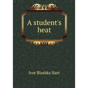  A students heat Ivor Blashka Hart Books