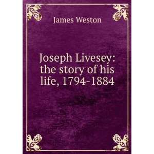   Joseph Livesey the story of his life, 1794 1884 James Weston Books