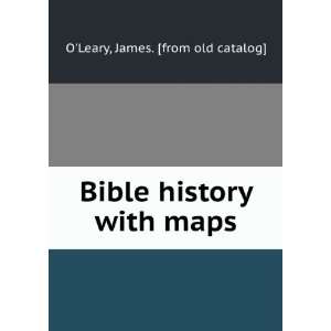  Bible history with maps James. [from old catalog] OLeary Books