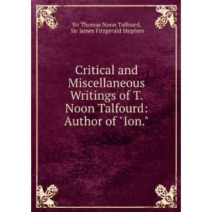   James Fitzgerald Stephen Sir Thomas Noon Talfourd  Books