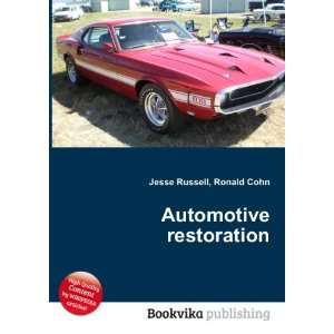  Automotive restoration Ronald Cohn Jesse Russell Books