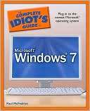   The Complete Idiots Guide to Microsoft Windows 7 by 