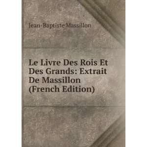   Extrait De Massillon (French Edition) Jean Baptiste Massillon Books