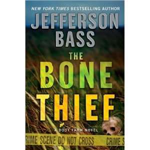  Jefferson BasssThe Bone Thief A Body Farm Novel 