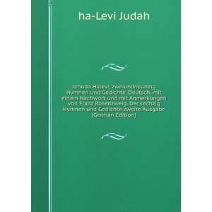  Jehuda Halevi, zweiundneunzig Hymnen und Gedichte. Deutsch 