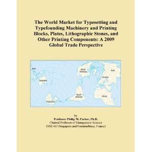 The World Market for Typesetting and Typefounding Machinery and 
