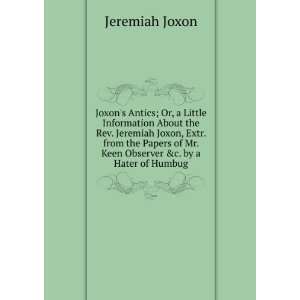 com Joxons Antics; Or, a Little Information About the Rev. Jeremiah 