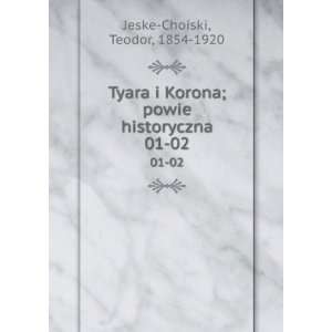  Tyara i Korona; powie historyczna. 01 02 Teodor, 1854 