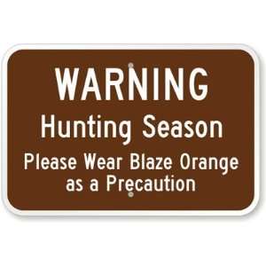  Warning Hunting Season Please Wear Blaze Orange As A 