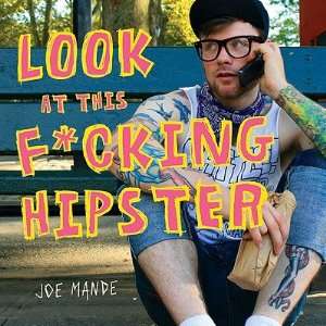 cking Hipster   [LOOK AT THIS FCKING HIPSTER] [Paperback] Joe 