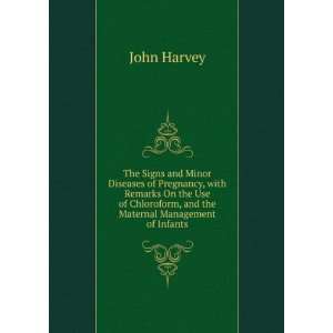   Chloroform, and the Maternal Management of Infants John Harvey Books