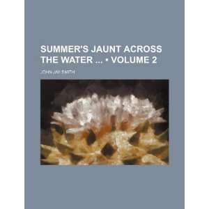   Across the Water (Volume 2) (9781150231384) John Jay Smith Books