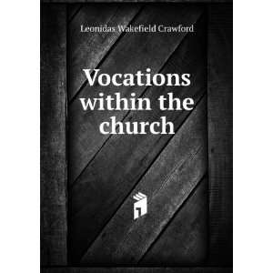    Vocations within the church Leonidas Wakefield Crawford Books