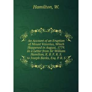   to Joseph Banks, Esq. P. R. S. W. Hamilton Books