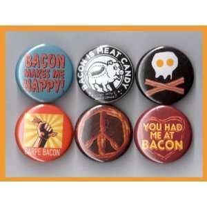  Bacon Humor Set of 6   1 Inch Buttons 