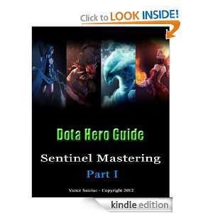 Dota Hero Guide Sentinel Mastering Victor Seiciuc  Kindle 