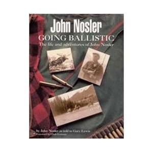  John Nosler Going Ballistic Book