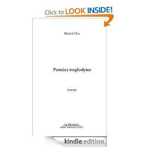 Pensées troglodytes (French Edition) Michel Plas  Kindle 