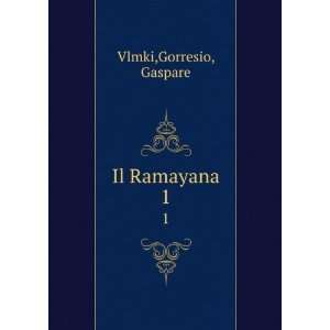  Il Ramayana. 1 Gorresio, Gaspare Vlmki Books