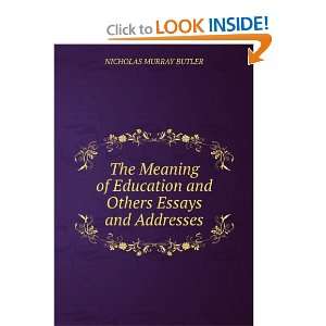  The Meaning of Education and Others Essays and Addresses 