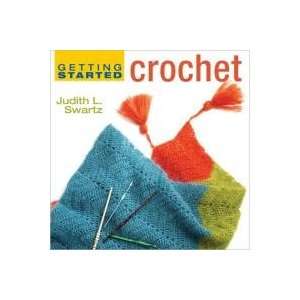   Started Crochet (Getting Started ) Judith L. Swartz