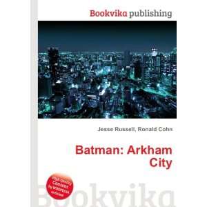  Batman Arkham City Ronald Cohn Jesse Russell Books