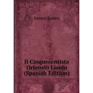   Cinquecentista Ortensio Lando (Spanish Edition) Ireneo Sanesi Books