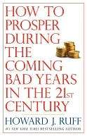   How to Prosper During the Coming Bad Years in the 