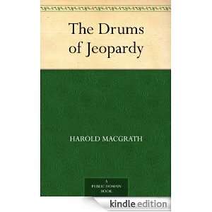 The Drums of Jeopardy Harold MacGrath  Kindle Store